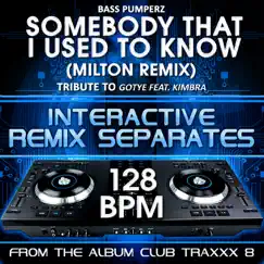 Somebody That I Used to Know (128 BPM No Drums Mix) Song Lyrics