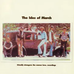 Friendly Strangers: The Warner Bros. Recordings by The Ides of March album reviews, ratings, credits