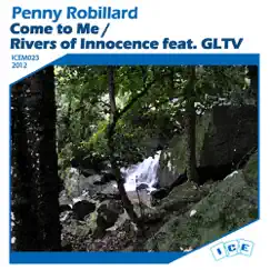 Come to Me / Rivers of Innocence - Single by Penny Robillard album reviews, ratings, credits