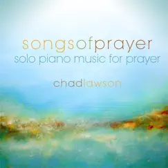Songs of Prayer - Solo Piano Music for Prayer by Chad Lawson album reviews, ratings, credits
