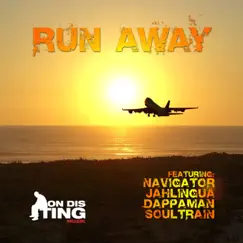Run Away (feat. Jah Lingua, Soultrain) - Single by Navigator & Dappamann album reviews, ratings, credits