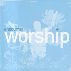 Encounter Worship, Vol. 3 by Encounter Worship album reviews, ratings, credits