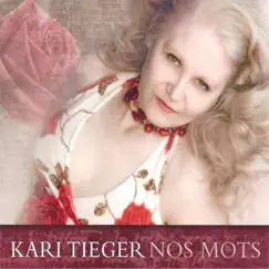 Nos Mots (Our Words) by Kari Tieger album reviews, ratings, credits