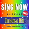 Sing Now Karaoke ‘Plus’ – Christmas Hits (Performance Backing Tracks + Demonstration Tracks) album lyrics, reviews, download