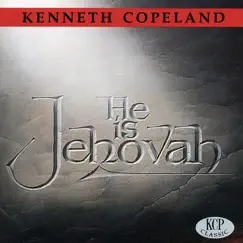 He Is Jehovah by Kenneth Copeland album reviews, ratings, credits