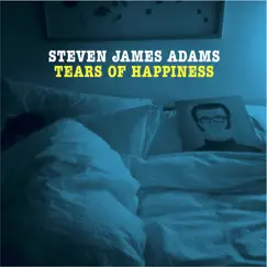 Tears of Happiness - Single by Steven James Adams album reviews, ratings, credits