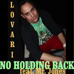 No Holding Back (feat. Mr. Jones) - Single by Lovari album reviews, ratings, credits
