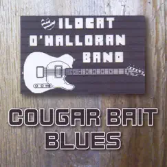Cougar Bait Blues by Wildcat O'Halloran Band album reviews, ratings, credits