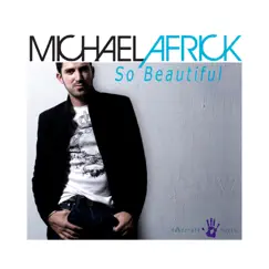 So Beautiful - Single by Michael Africk album reviews, ratings, credits