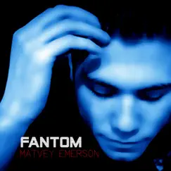 Fantom by Matvey Emerson album reviews, ratings, credits