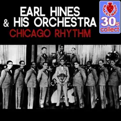 Chicago Rhythm (Remastered) - Single by Earl Hines and His Orchestra album reviews, ratings, credits