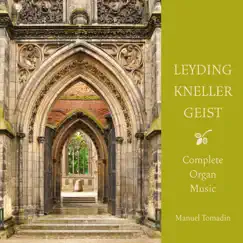 Leyding, Kneller & Geist: Complete Organ Music by Manuel Tomadin album reviews, ratings, credits