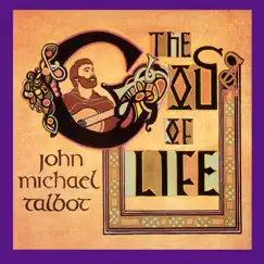 God of Life by John Michael Talbot album reviews, ratings, credits