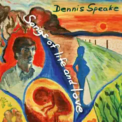 Songs of Life and Love by Dennis Speake album reviews, ratings, credits