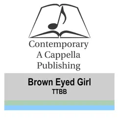 Brown Eyed Girl TTBB - EP by (CAP) Contemporary A Cappella Publishing album reviews, ratings, credits