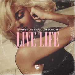 Live Life by StoneBridge & Caroline D'Amore album reviews, ratings, credits
