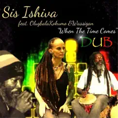 When the Time Comes (Vocal Dub Mix) [feat. Olugbala Kokumo & Wassigan] Song Lyrics