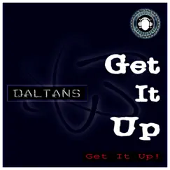 Get It Up - Single by Daltans album reviews, ratings, credits