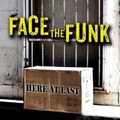 Here At Last by Face the Funk album reviews, ratings, credits