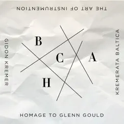 The Art of Instrumentation: Homage to Glenn Gould by Gidon Kremer & Kremerata Baltica album reviews, ratings, credits