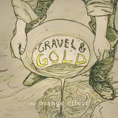 Gravel & Gold - EP by The Orange Effect album reviews, ratings, credits