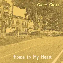 Home in My Heart - Single by Gary Grill album reviews, ratings, credits