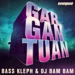 Gargantuan - Single by Bass Kleph & DJ Bam Bam album reviews, ratings, credits