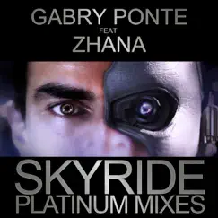 Skyride (Platinum Mixes) (feat. Zhana) by Gabry Ponte album reviews, ratings, credits