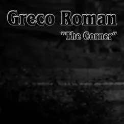 The Corner - Single by Greco Roman album reviews, ratings, credits