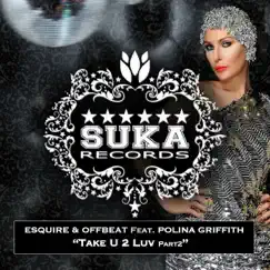 Take U 2 Luv (feat. Polina Griffith) [Peter Gelderblom & Subcquence Remix] Song Lyrics