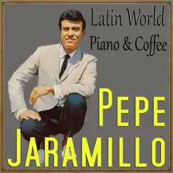 Latin World, Piano & Coffee by Pepe Jaramillo album reviews, ratings, credits