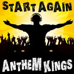 Start Again - Single by Anthem Kings album reviews, ratings, credits
