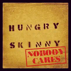 Nobody Cares - EP by Hungry Skinny album reviews, ratings, credits