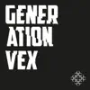 Generation Vex (feat. Sola Akingbola) [Live Version] - Single album lyrics, reviews, download