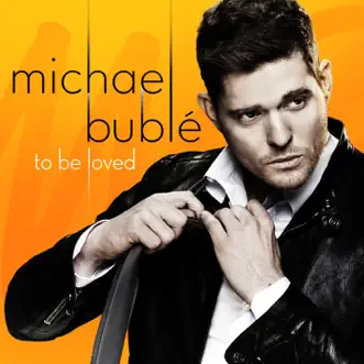 To Be Loved by Michael Bublé album download