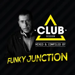 Club Session Presented By Funky Junction by Various Artists album reviews, ratings, credits