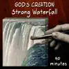 Strong Waterfall album lyrics, reviews, download