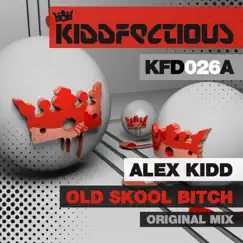 Old Skool Bitch - Single by Alex Kidd album reviews, ratings, credits