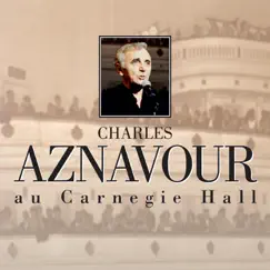Charles Aznavour au Carnegie Hall by Charles Aznavour album reviews, ratings, credits