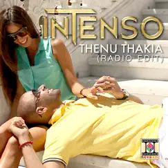 Thenu Thakia (Radio Edit) - Single by Intenso album reviews, ratings, credits
