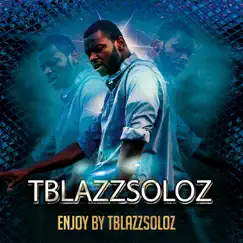 Enjoy - Single by Tblazz Soloz album reviews, ratings, credits