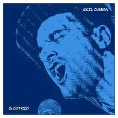 Electric - EP by Akil Dasan album reviews, ratings, credits