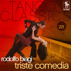 Tango Classics 221: Triste Comedia by Rodolfo Biagi album reviews, ratings, credits
