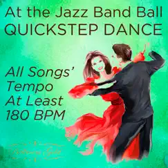 At the Jazz Band Ball: Quickstep Dance With All Songs' Tempo At Least 180 BPM by Various Artists album reviews, ratings, credits