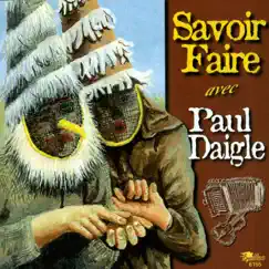 Savoir Faire avec Paul Daigle by Savoir Faire & Paul Daigle album reviews, ratings, credits