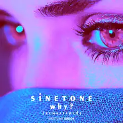 Why (Remixed and Remastered) - EP by Sinetone album reviews, ratings, credits