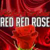 Red Red Rose album lyrics, reviews, download