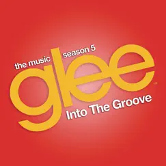 Into the Groove (Glee Cast Version) [feat. Adam Lambert] - Single by Glee Cast album reviews, ratings, credits