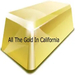 All the Gold in California Song Lyrics