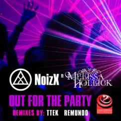 Out For the Party (feat. Melissa Hollick) [TTEK Remix] Song Lyrics